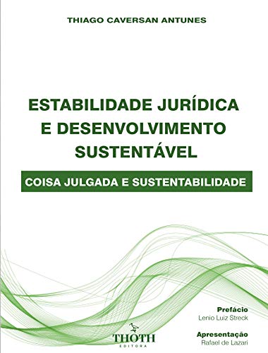 Livro PDF ESTABILIDADE JURÍDICA E DESENVOLVIMENTO SUSTENTÁVEL: COISA JULGADA E SUSTENTABILIDADE