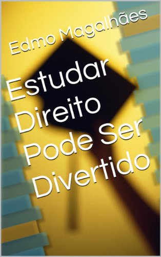 Livro PDF Estudar Direito Pode Ser Divertido (Como Estudar e Lembrar Direito Livro 2)
