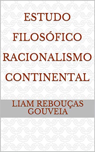 Livro PDF: Estudo Filosófico Racionalismo Continental