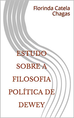 Capa do livro: Estudo Sobre A Filosofia Política de Dewey - Ler Online pdf