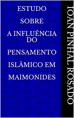 Livro PDF: Estudo Sobre A Influência do Pensamento Islâmico em Maimonides