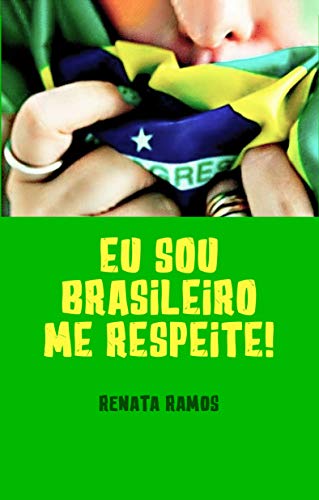 Capa do livro: EU SOU BRASILEIRO! ME RESPEITE ! - Ler Online pdf