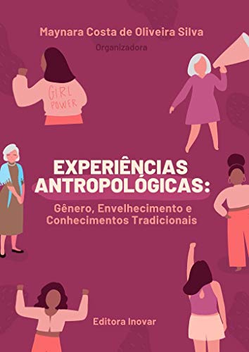 Capa do livro: Experiências Antropológicas: Gênero, Envelhecimento e Conhecimentos tradicionais - Ler Online pdf