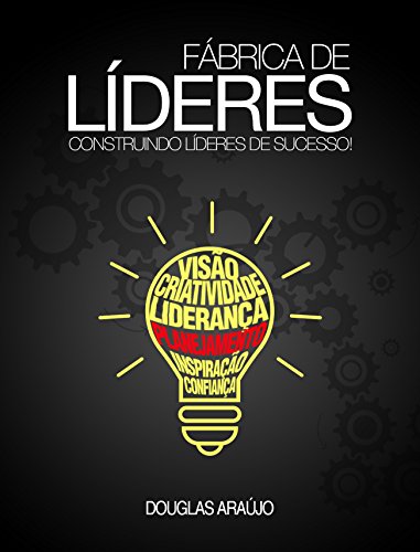 Livro PDF Fábrica de Líderes: Construindo líderes de sucesso