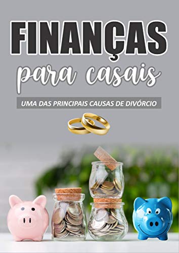Livro PDF Finanças para Casais: Uma das principais causas de divórcio