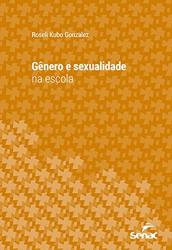 Livro PDF Gênero e sexualidade na escola (Série Universitária)