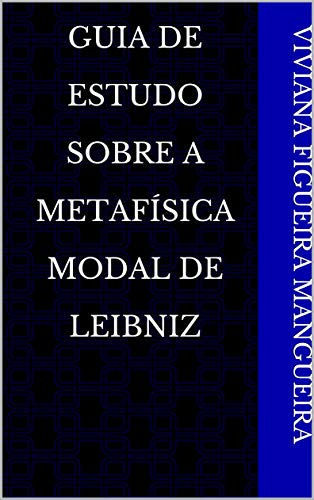 Capa do livro: Guia De Estudo Sobre A Metafísica Modal de Leibniz - Ler Online pdf