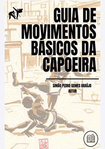 Livro PDF: Guia De Movimentos Básicos Da Capoeira