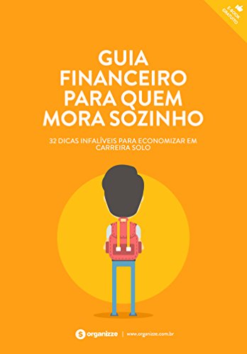Livro PDF: Guia financeiro para quem mora sozinho: 32 dicas infalíveis para economizar em carreira solo (Finanças Pessoais Livro 5)