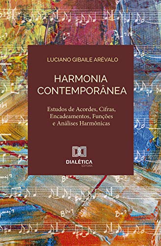 Capa do livro: Harmonia contemporânea: estudos de acordes, cifras, encadeamentos, funções e análises harmônicas - Ler Online pdf