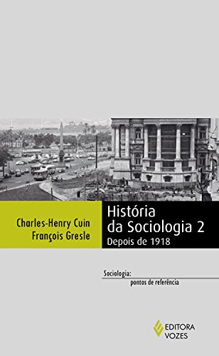 Livro PDF: História da sociologia 2: Depois de 1918 (Sociologia: pontos de referência)