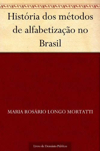 Livro PDF História dos métodos de alfabetização no Brasil