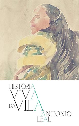 Capa do livro: História Viva da Vila - Ler Online pdf