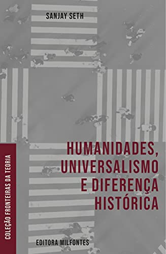 Livro PDF Humanidades, Universalismo e diferença histórica
