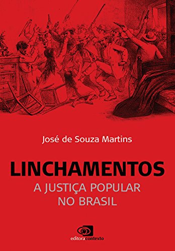 Livro PDF Linchamentos: a justiça popular no Brasil