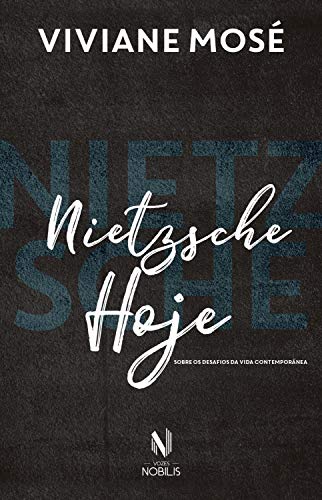 Capa do livro: Nietzsche hoje: Sobre os desafios da vida contemporânea (Nobilis) - Ler Online pdf