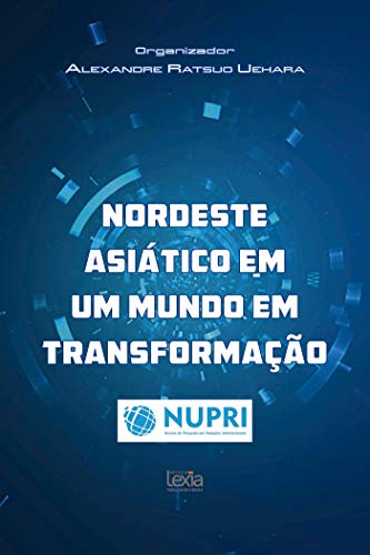 Capa do livro: Nordeste asiático em um mundo em transformação - Ler Online pdf