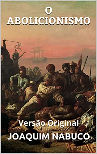 Livro PDF O ABOLICIONISMO: Versão Original