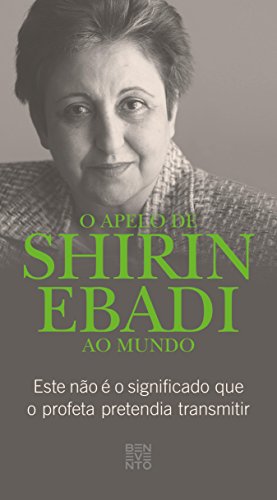 Capa do livro: O apelo de Shirin Ebadi ao mundo: Este nao é o significado que o profeta pretendia transmitir - Ler Online pdf