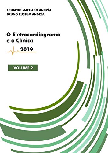Livro PDF O Eletrocardiograma e a Clínica: Volume II