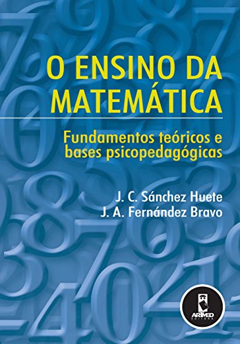 Livro PDF: O Ensino da Matemática: Fundamentos Teóricos e Bases Psicopedagógicas