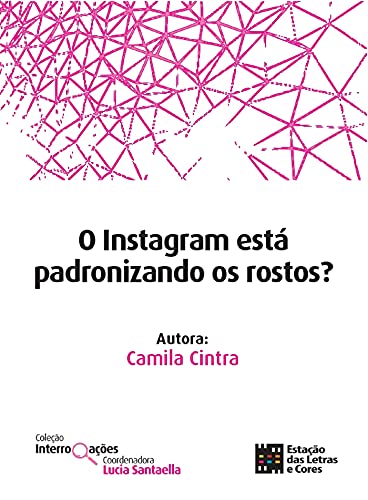Capa do livro: O Instagram está padronizando os rostos? - Ler Online pdf