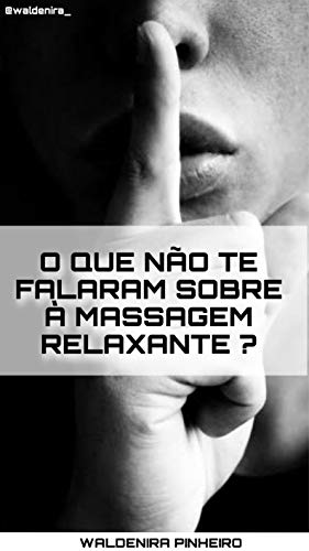 Livro PDF: O que não te falaram sobre à massagem Relaxante?