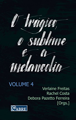 Livro PDF: O trágico, o sublime e a melancolia – Volume 4