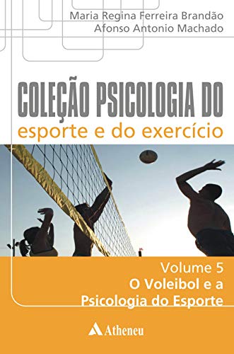 Livro PDF O Voleibol e a Psicologia do Esporte (Coleção Psicologia do esporte e do exercício)