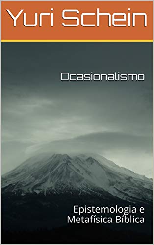 Capa do livro: Ocasionalismo : Epistemologia e Metafísica Bíblica - Ler Online pdf