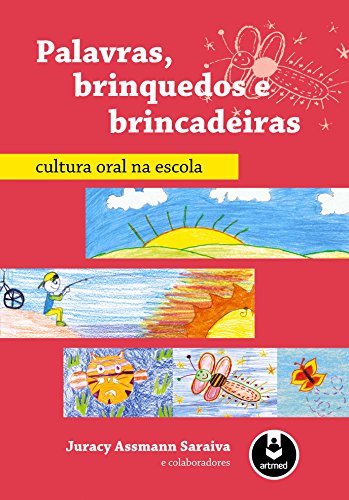 Livro PDF Palavras, Brinquedos e Brincadeiras: Cultura Oral na Escola