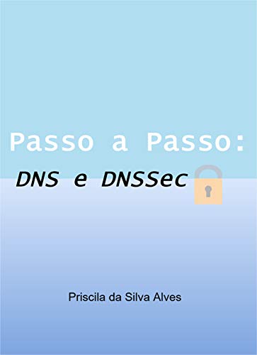 Capa do livro: Passo a Passo: DNS e DNSSec - Ler Online pdf
