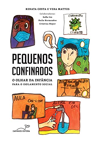 Capa do livro: Pequenos confinados: O olhar da infância para o isolamento social - Ler Online pdf