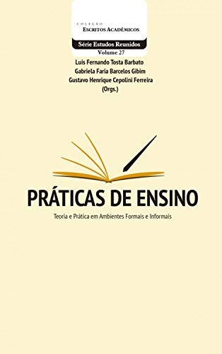 Capa do livro: Práticas de Ensino: Teoria e Prática em Ambientes Formais e Informais - Ler Online pdf