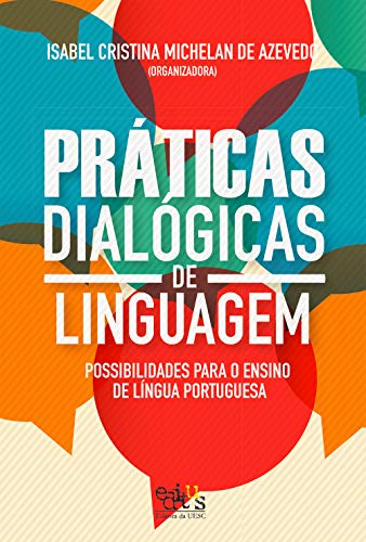 Capa do livro: Práticas dialógicas de linguagem: possibilidades para o ensino de língua portuguesa - Ler Online pdf
