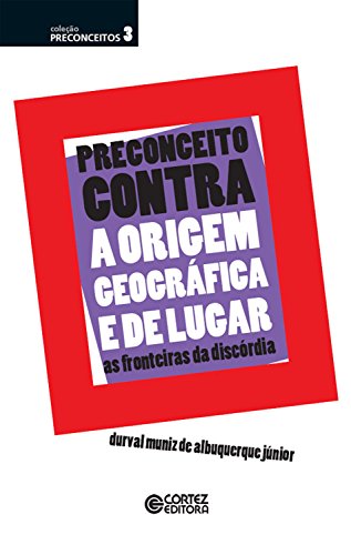 Livro PDF: Preconceito contra a origem geográfica e de lugar: as fronteiras da discórdia (Coleção Preconceitos)