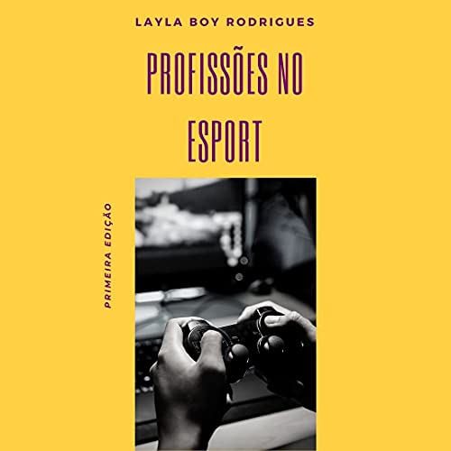 Livro PDF Profissões no Esport: Conheça as profissões que existem no esporte eletrônico