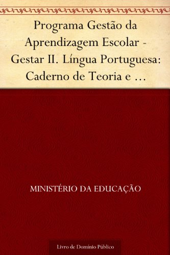 Capa do livro: Programa Gestão da Aprendizagem Escolar – Gestar II. Língua Portuguesa: Caderno de Teoria e Prática 1: linguagem e cultura - Ler Online pdf