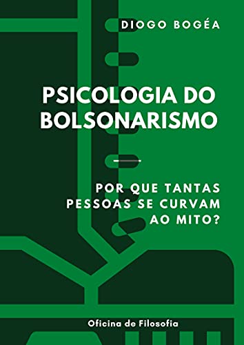 Livro PDF: Psicologia do Bolsonarismo: Por que tantas pessoas se curvam ao mito?