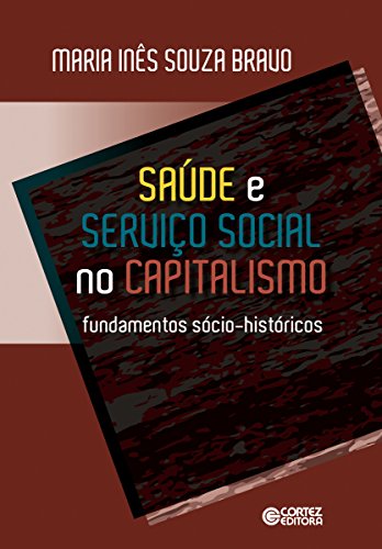 Capa do livro: Saúde e serviço social no capitalismo: Fundamentos sócio-históricos - Ler Online pdf