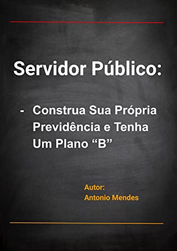 Livro PDF Servidor Público: Construa Sua Própria Previdência e Tenha Um Plano “B”