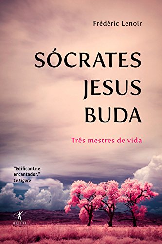 Capa do livro: Sócrates, Jesus, Buda - Ler Online pdf
