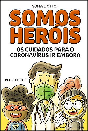 Livro PDF Sofia e Otto: Somos Heróis: Os Cuidados Para o Coronavírus Ir Embora