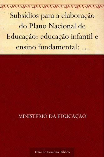 Livro PDF: Subsídios para a elaboração do Plano Nacional de Educação: educação infantil e ensino fundamental: Região Sudeste. v.3 1997. 94p.