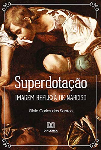 Capa do livro: Superdotação: imagem reflexa de narciso - Ler Online pdf