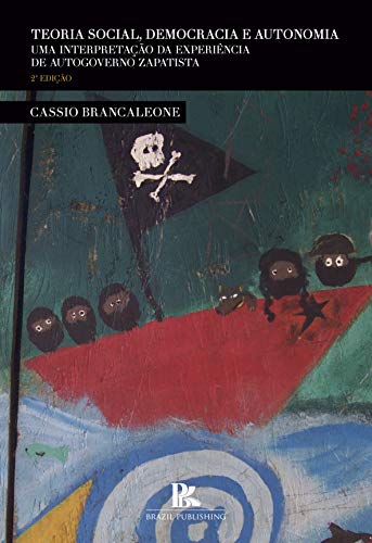 Capa do livro: Teoria social, democracia e autonomia: uma interpretação da experiência de autogoverno Zapatista – 2. ed. - Ler Online pdf