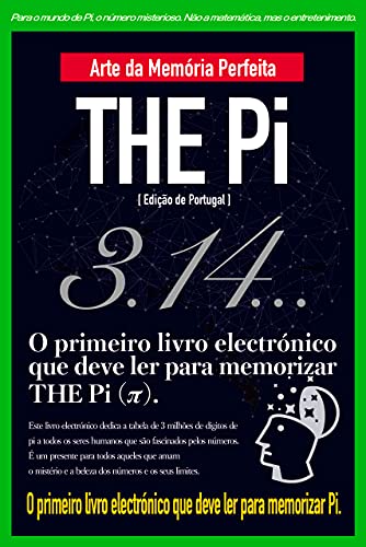 Capa do livro: THE Pi (π) Arte da Memória Perfeita [Edição Portugal]: Este é o Primeiro livro electrónico que deve ler para memorizar THE Pi (π) (Série de livros Skill Up) - Ler Online pdf