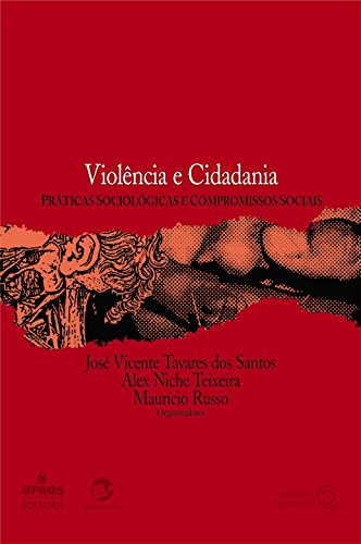 Capa do livro: Violência e cidadania: práticas sociológicas e compromissos sociais - Ler Online pdf
