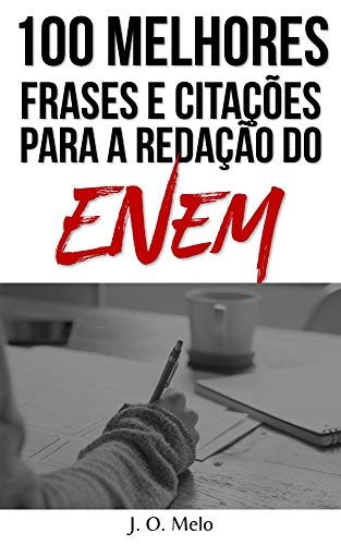 Livro PDF 100 Melhores Frases e Citações Para a Redação do Enem