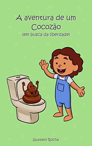 Livro PDF: A aventura de um Cocozão: (em busca da liberdade)